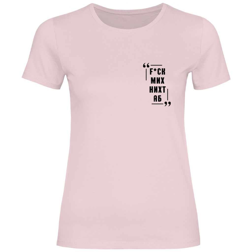 FCK MICH NICHT AB Prem. Damen Shirt