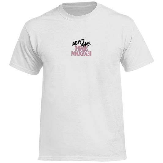 DON'T FAK MNE MOZGI Prem. T-Shirt
